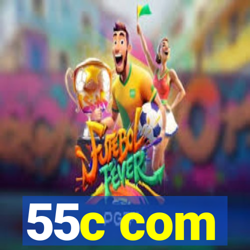 55c com